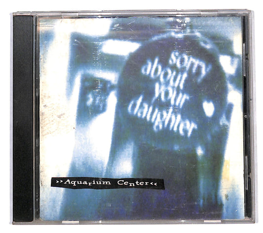 EBOND Sorry About Your Daughter - Aquarium Center CD CB118105