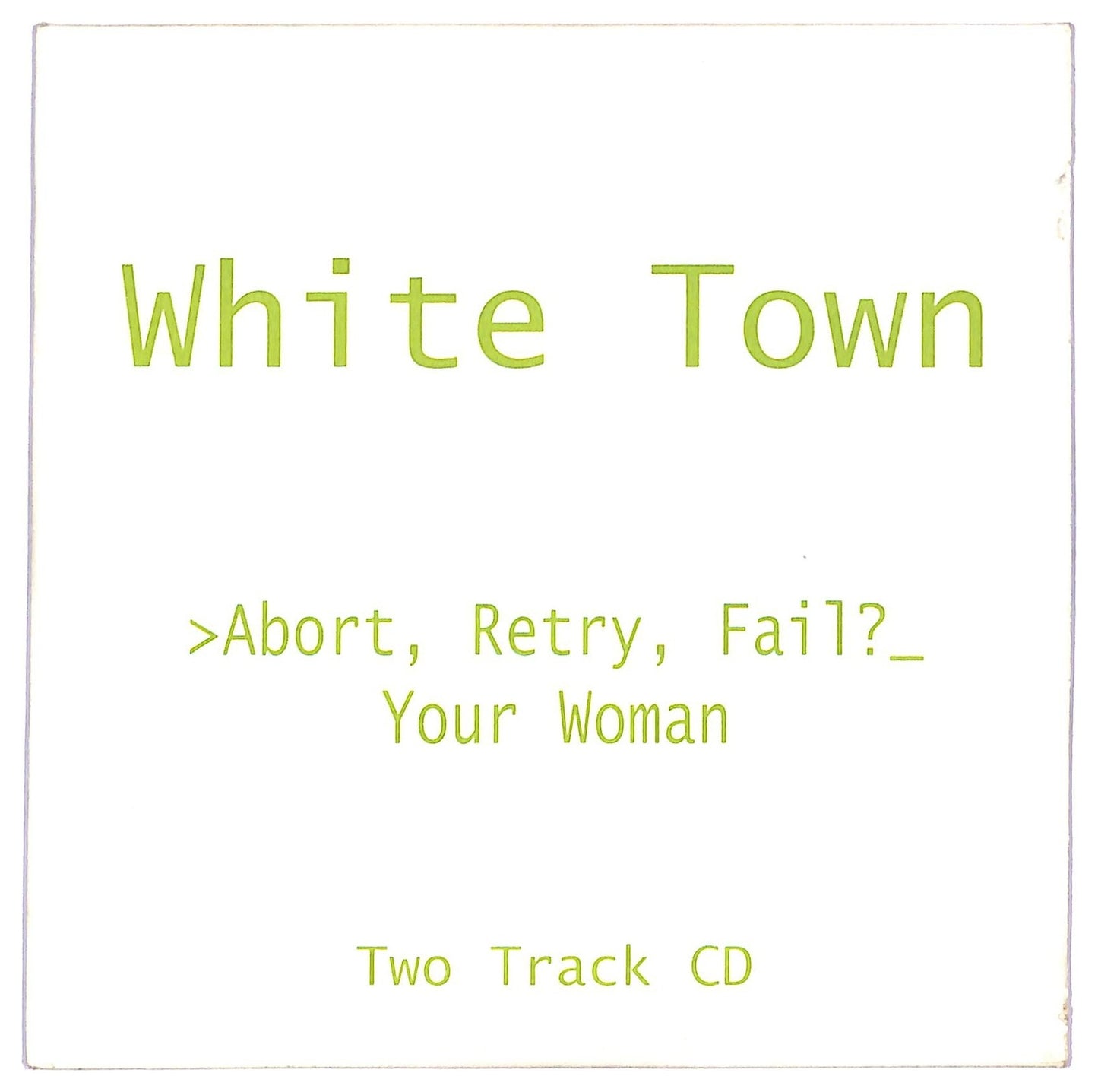 EBOND White Town –Abort, Retry, Fail?_ Your Woman CD CD087550
