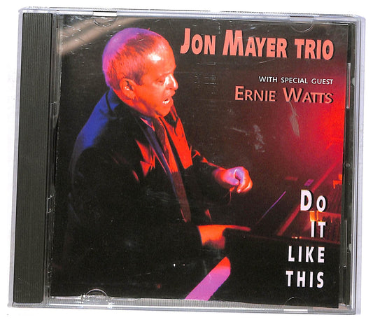 EBOND Jon Mayer Trio With Special Guest Ernie Watts - Do It Like This CD CD091704