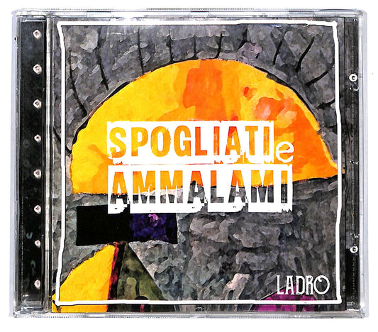 EBOND Ladro - Spogliati E Ammalami CD CD137804