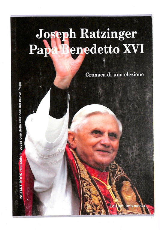 EBOND Joseph Ratzinger Papa Benedetto Xvi Cronaca Di Una Elezione Libro LI003810