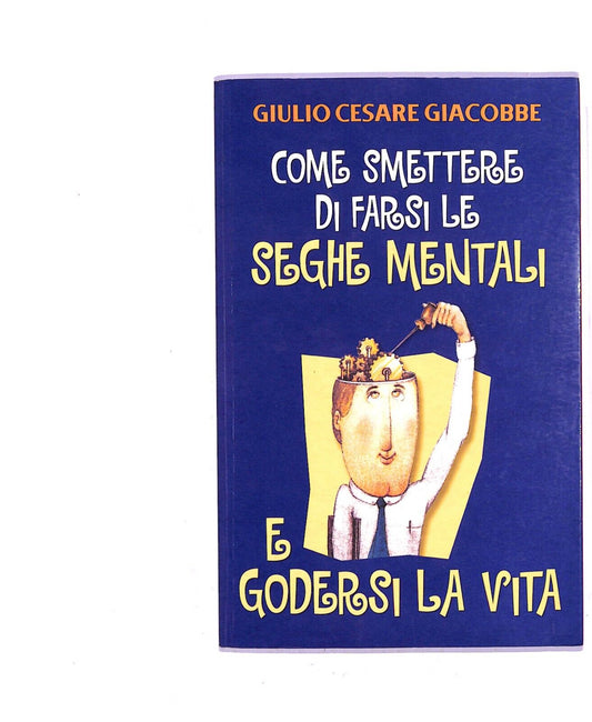 EBOND Come Smettere Di Farsi Le Seghe Mentali Libro LI004163