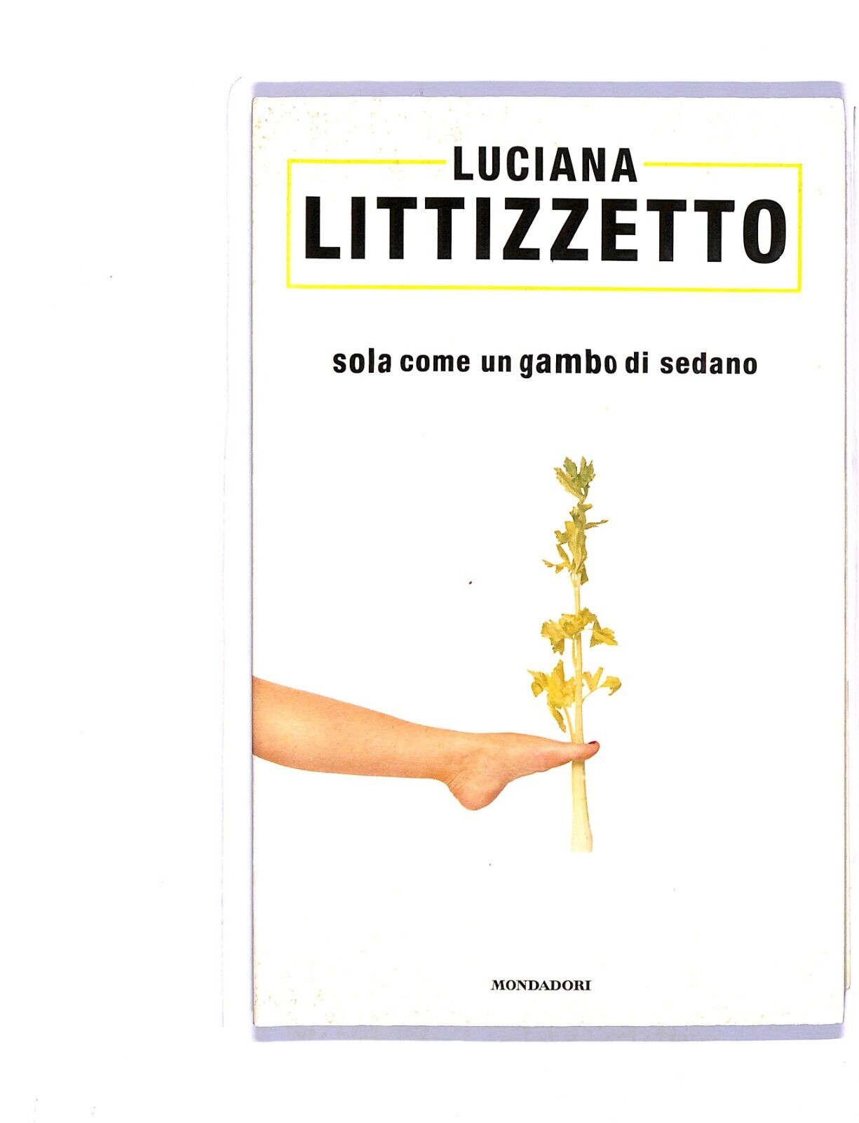 EBOND Sola Come Un Gambo Di Sedano Libro LI004352