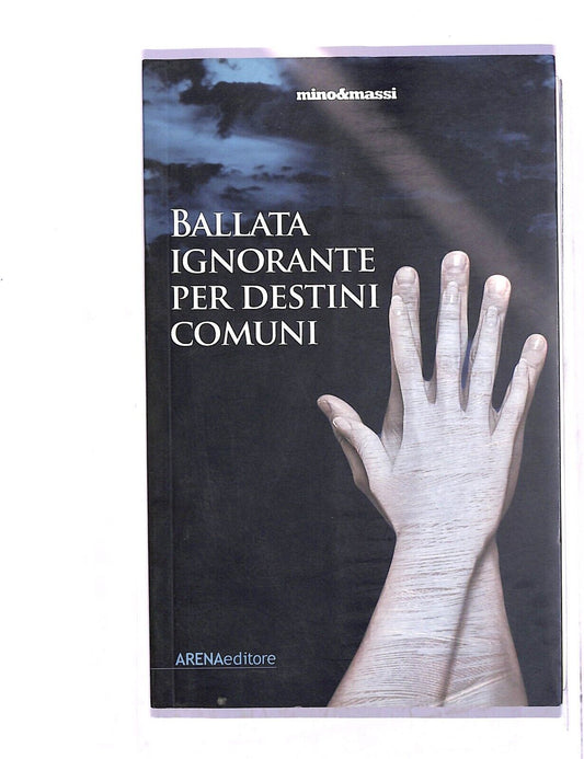 EBOND Ballata Ignorante Per Destini Comuni Libro LI004956