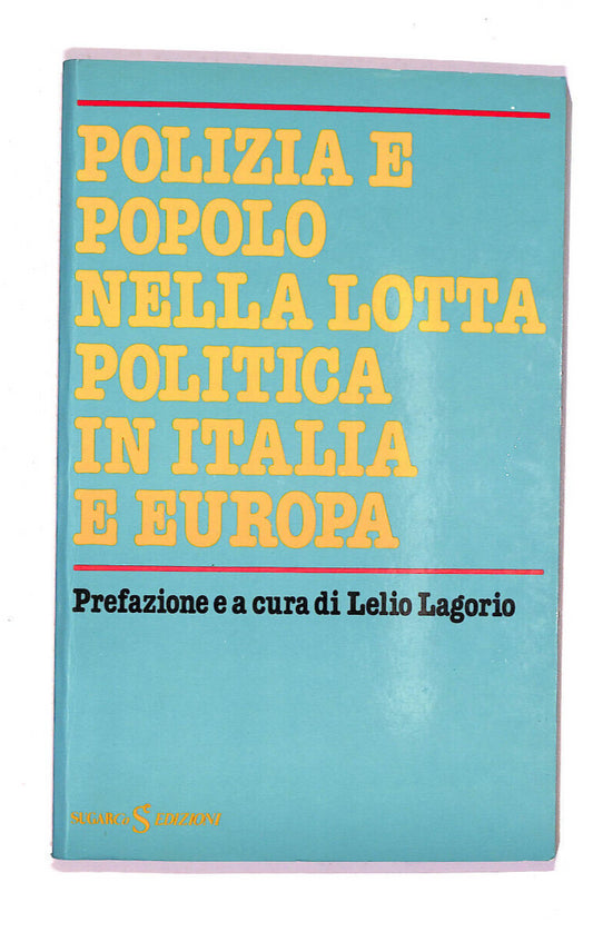 EBOND Polizia e Popolo Nella Lotta Politica In Italia e Europa Libro LI007653