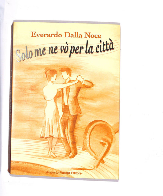 EBOND Solo Me Ne Vo Per l Citta Libro LI010353