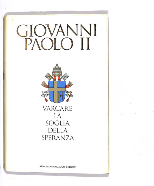 EBOND Giovanni Paolo Ii Varcare La Soglia Della Speranza Libro LI012408