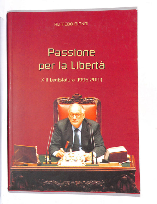 EBOND Passione Per La Liberta Xiii Legislatura 1996-2001 Libro LI012712