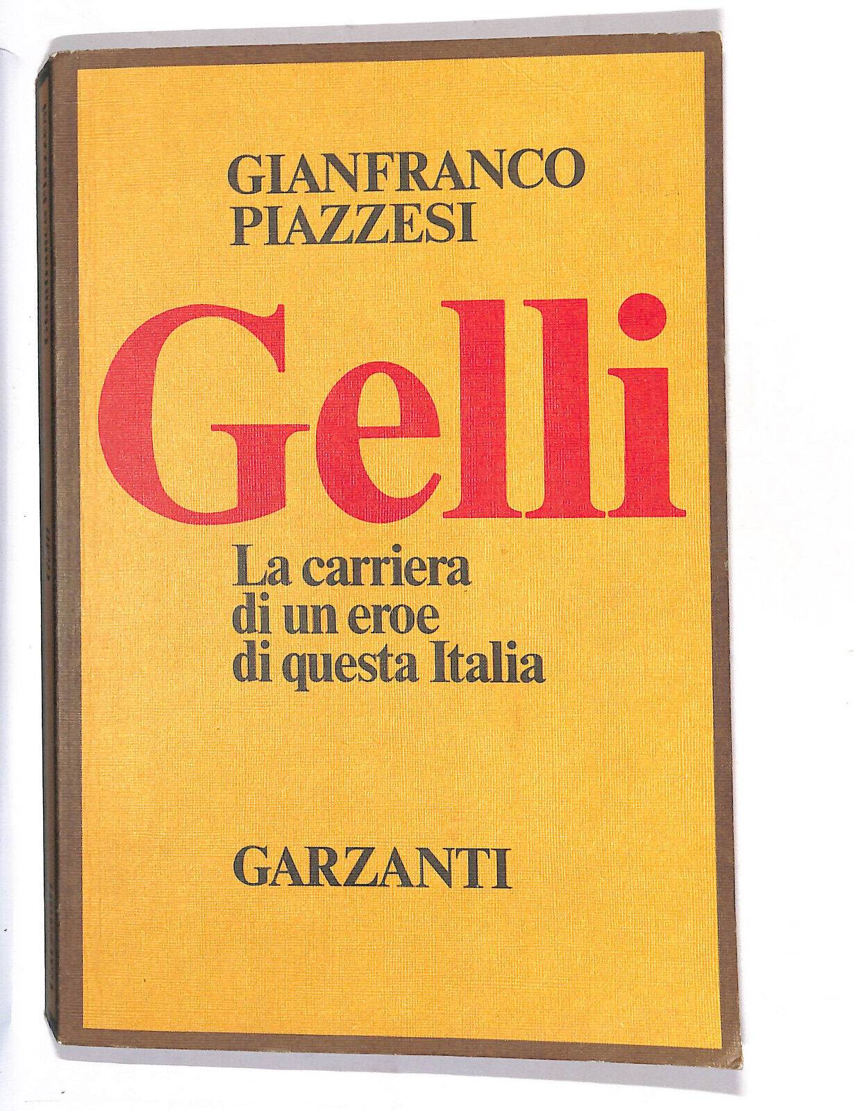 EBOND Gelli La Carriera Di Un Eroe Di Questa Italia Libro LI013259