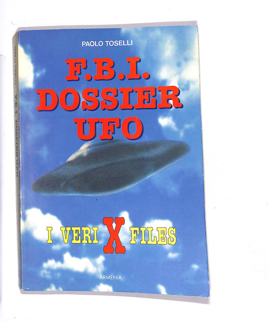 EBOND F.b.i. Dossier Ufo I Veri X Files Di Paolo Toselli Libro LI013709