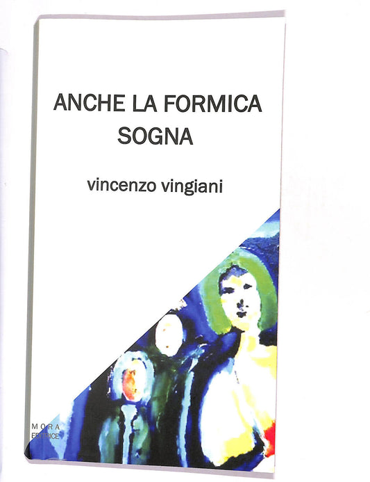 EBOND Anche La Formica Sogna Di Vincenzo Vingiani Libro LI013713