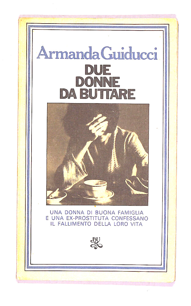 EBOND Due Donne Da Buttare Di Armanda Guiducci Libro LI013810