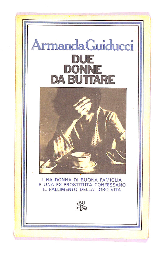 EBOND Due Donne Da Buttare Di Armanda Guiducci Libro LI013810