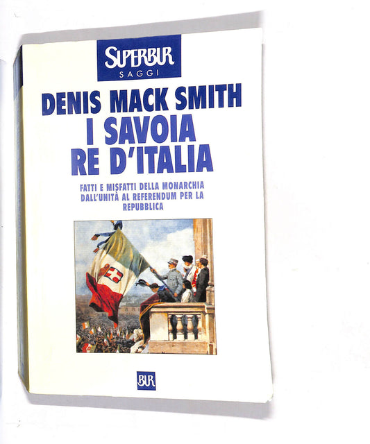 EBOND I Savoia Re D'italia Di Denis Mack Smith Libro LI014156