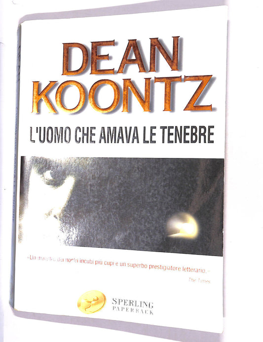 EBOND L'uomo Che Amava Le Tenebre Di Dean Koontz Libro LI014212