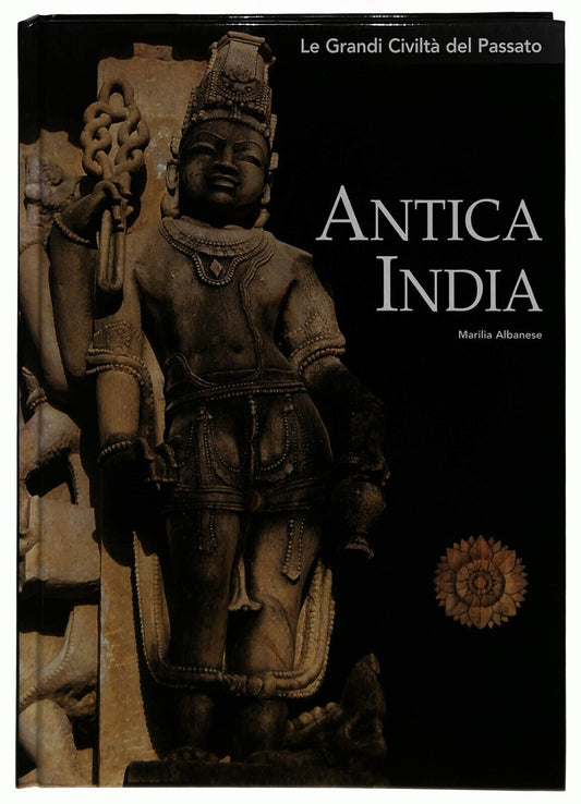 EBOND Le Grandi Civilta Del Passato 6 Antica India 2004 Libro LI014458