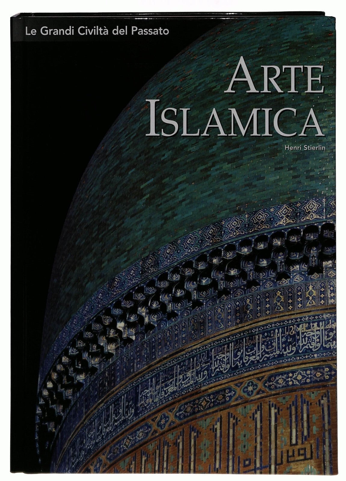EBOND Le Grandi Civilta Del Passato 10 Arte Islamica 2004 Libro LI014464