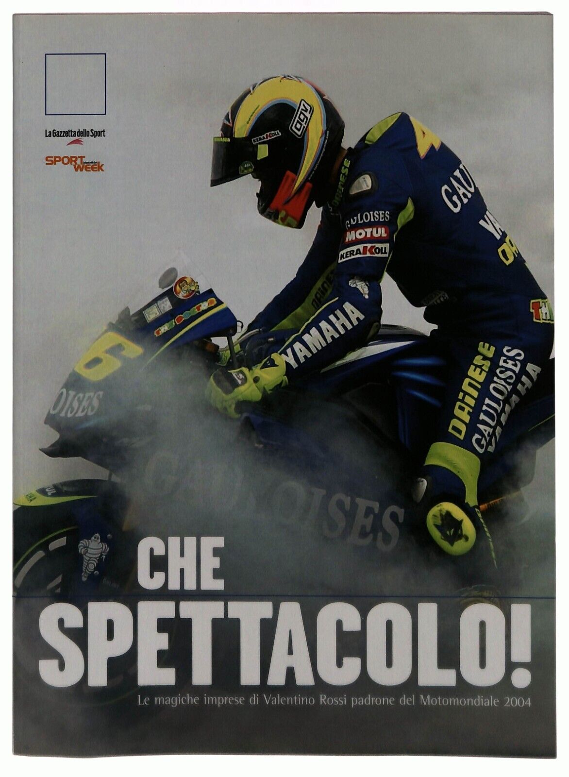 EBOND Che Spettacolo Valentino Rossi Motomondiale 2004 Sport Week Libro LI014508