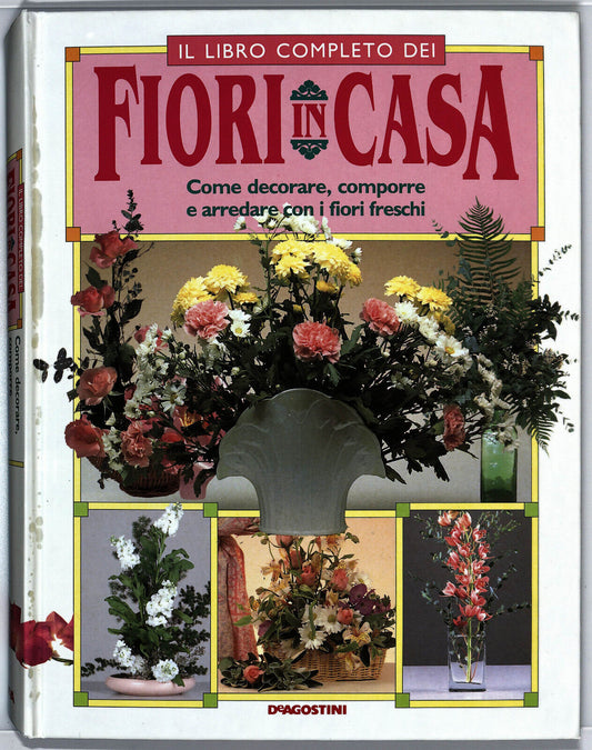 EBOND IlCompleto Dei Fiori In Casa Deagostini 1993 Libro LI014554