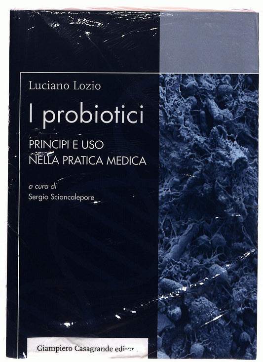 EBOND I Probiotici Principi Nella Pratica Medica Di Luciano Lozio Libro LI014557