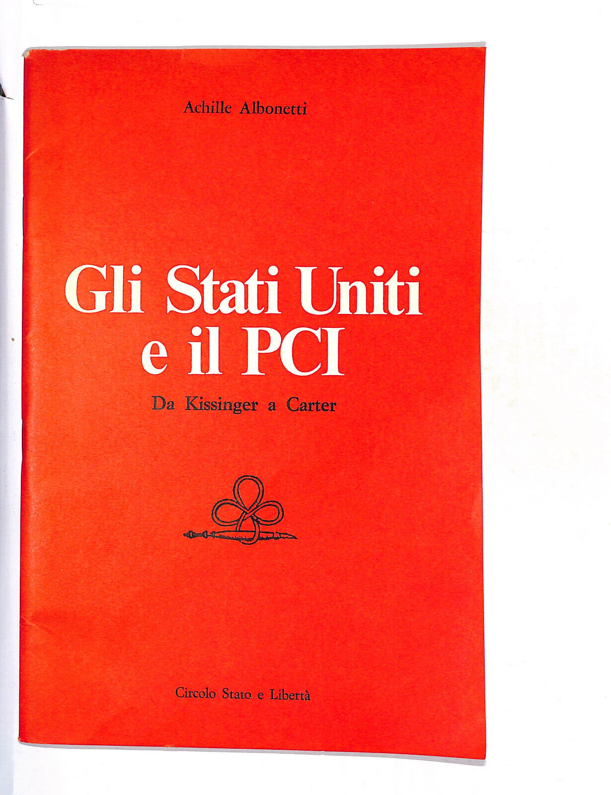 EBOND Gli Stati Uniti e Il Pci Kissinger Carter Achille Albonetti Libro LI015017