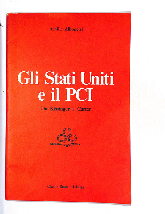 EBOND Gli Stati Uniti e Il Pci Kissinger Carter Achille Albonetti Libro LI015017