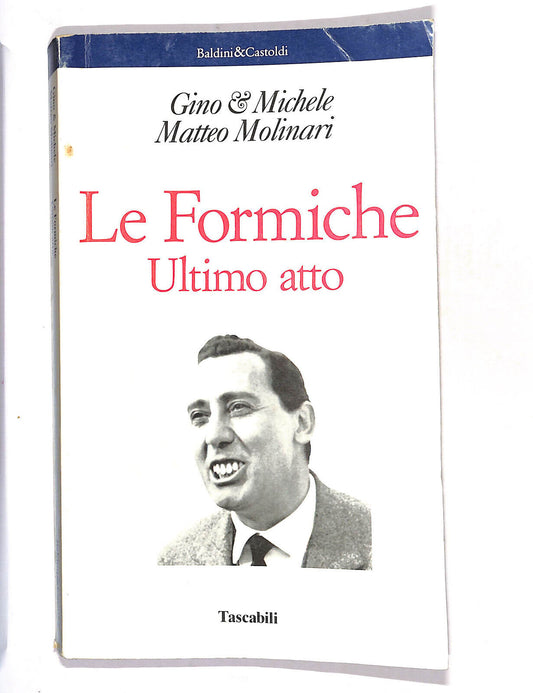 EBOND Le Formiche Ultimo Atto Gino Matteo & Michele Molinari Libro LI015159