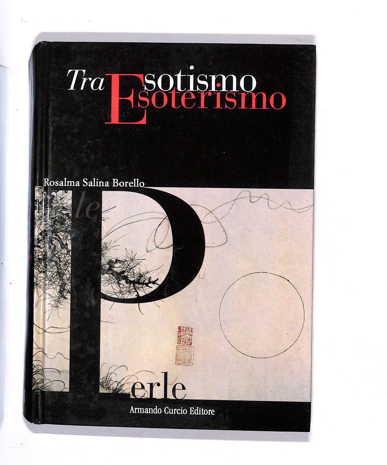 EBOND Tra Esotismo e Esoterismo Di Rosalma Salina Borello Libro LI015199