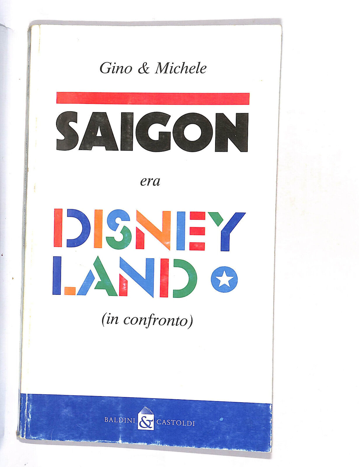 EBOND Saigon Era Disneyland (in Confronto) Gino & Michele Libro LI015207