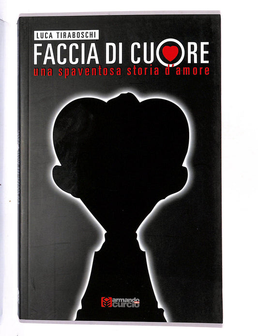 EBOND Faccia Di Cuore Una Spaventosa Storia D'amore Tiraboschi L. Libro LI015254