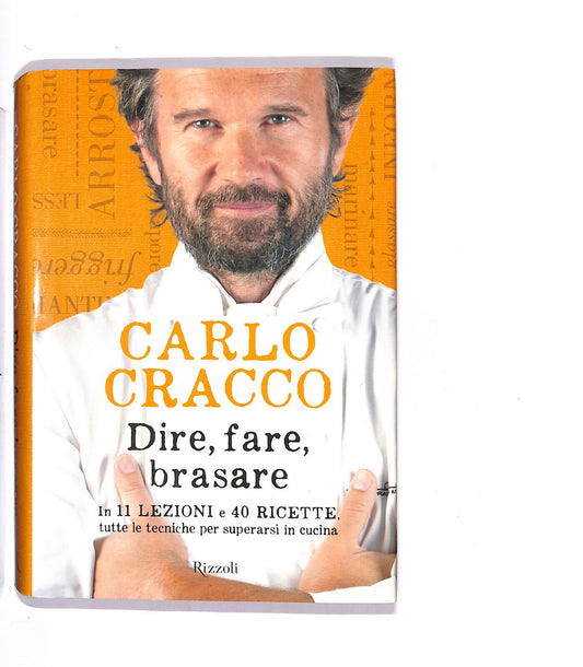 EBOND Carlo Cracco Dire,fare,brasare In 11 Lezioni e 40 Ricette Libro LI015303