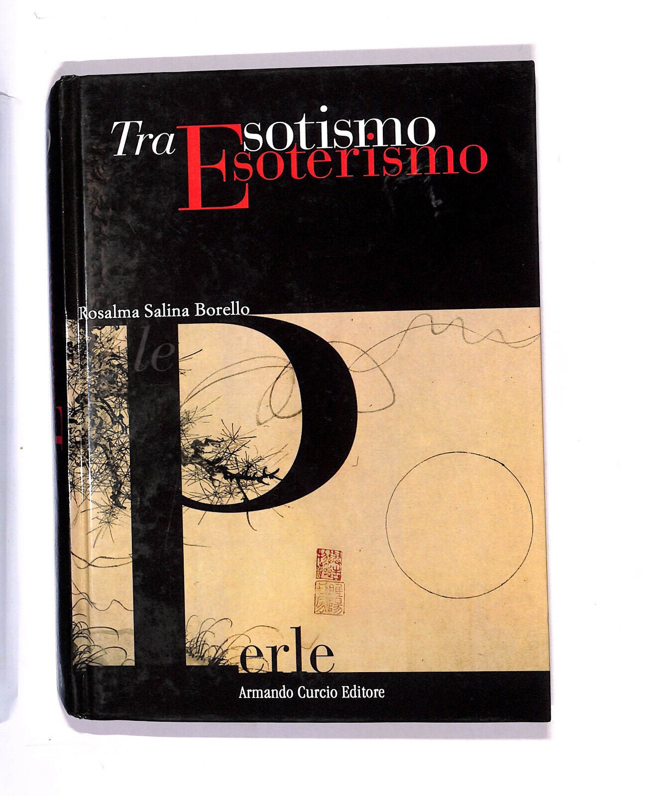 EBOND Tra Esotismo e Esoterismo Di Rosalma Salina Borello Libro LI015499