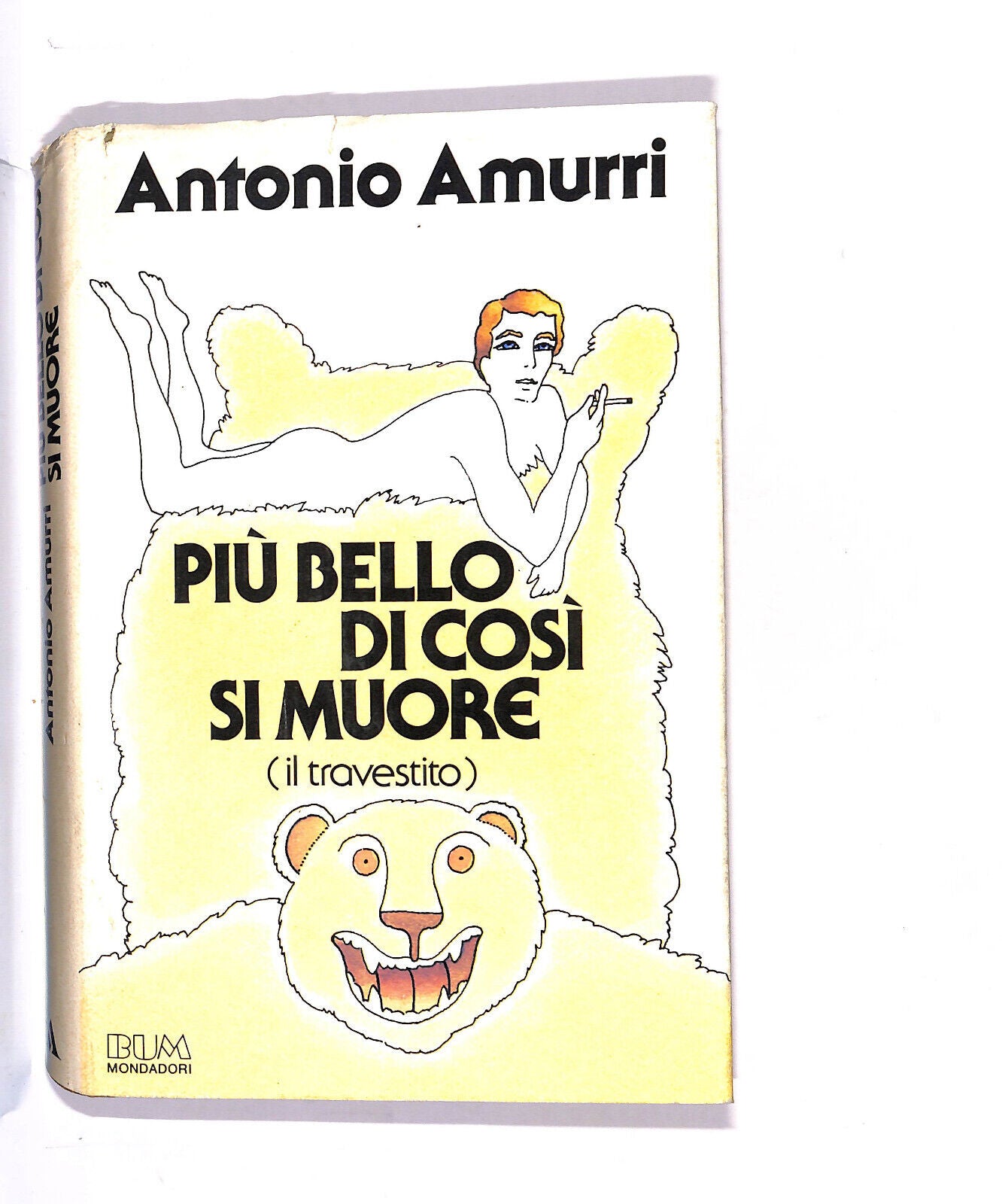 EBOND Piu Bello Di Cosi Si Muore ( Il Travestito ) Amurri A. Libro LI015503