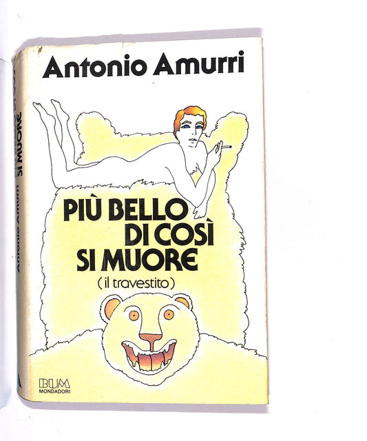 EBOND Piu Bello Di Cosi Si Muore ( Il Travestito ) Amurri A. Libro LI015503