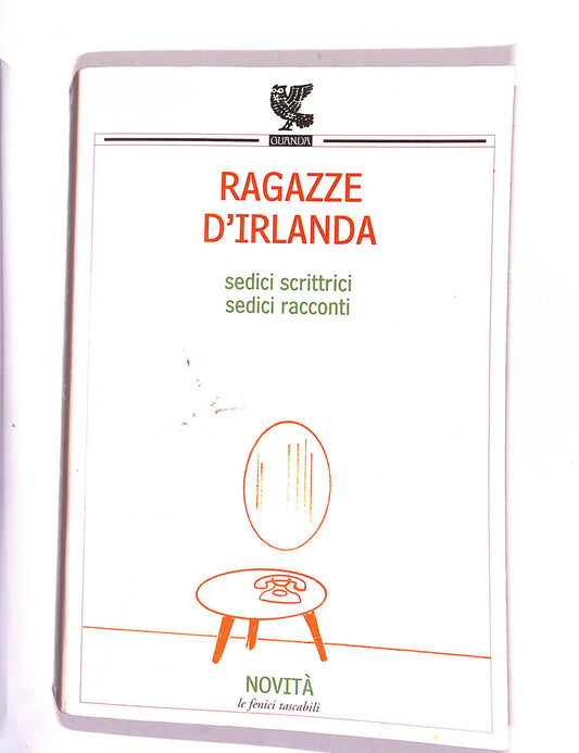 EBOND Ragazze D'irlanda Sedici Scrittrici Sedici Racconti Guanda Libro LI015800