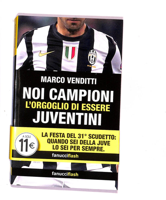 EBOND Noi Campioni L'orgoglio Di Essere Juventini Marco Venditti Libro LI015962