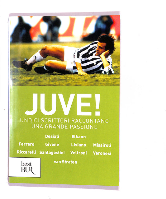 EBOND Juve! 11 Scrittori Raccontano Una Grande Passione Rizzoli Libro LI015963