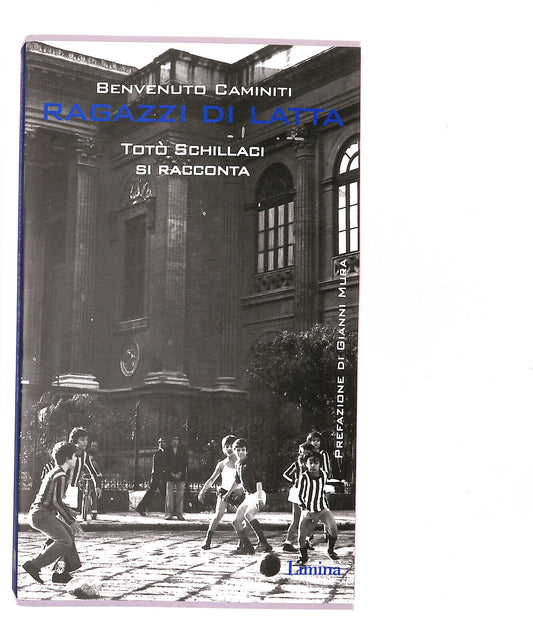 EBOND Ragazzi Di Latta Toto Schillaci Si Racconta Di Caminiti B. Libro LI015965