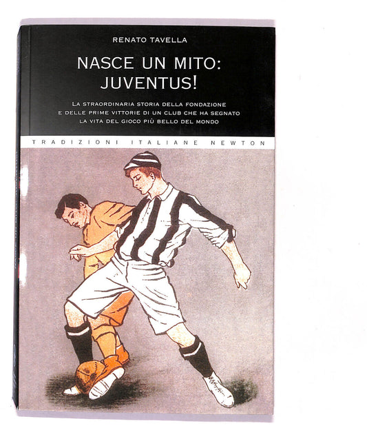 EBOND Nasce Un Mito: Juventus! Di Renato Tavella Libro LI016299