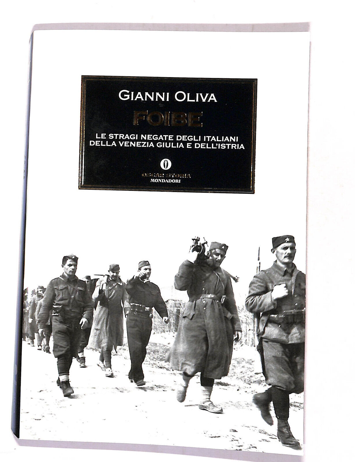 EBOND Foibe Di Gianni Oliva Libro LI016302