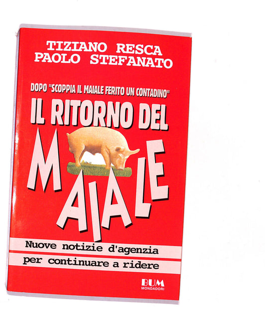 EBOND Il Ritorno Del Maiale Di Tiziano Resca e Paolo Stefanato Libro LI016357