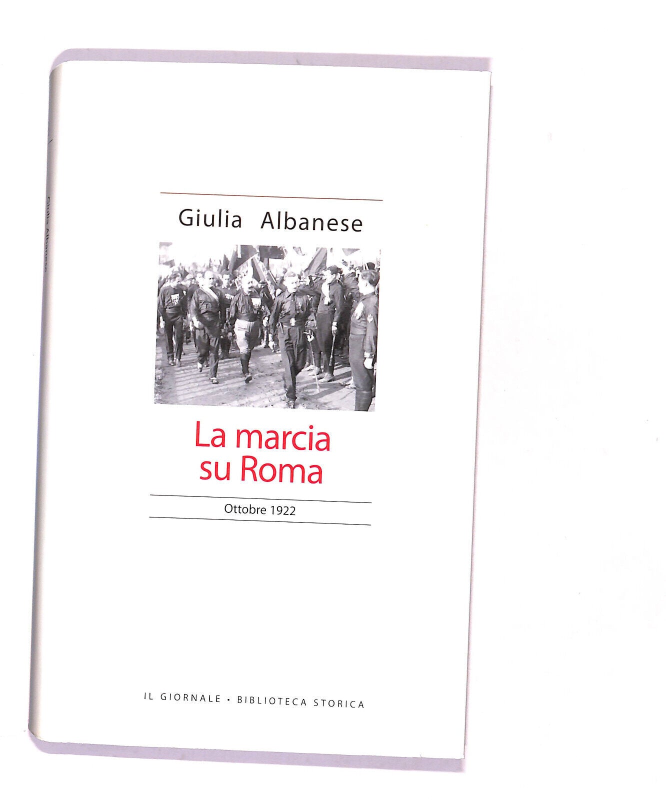 EBOND Biblioteca Storica La Marcia Su Roma Giulia Albanese Libro LI016455