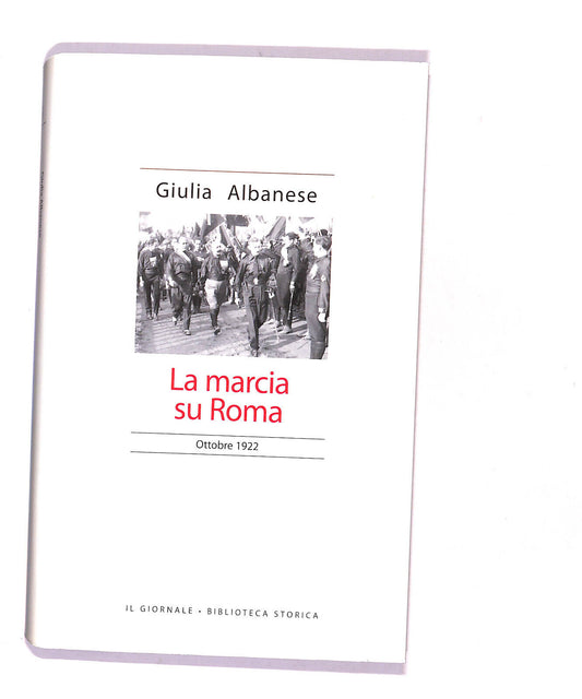 EBOND Biblioteca Storica La Marcia Su Roma Giulia Albanese Libro LI016455