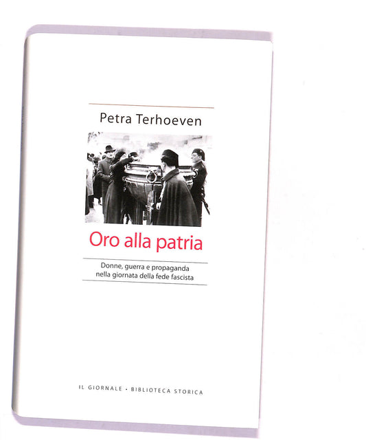 EBOND Biblioteca Storica Oro Alla Patria Di Petra Terhoeven Libro LI016458