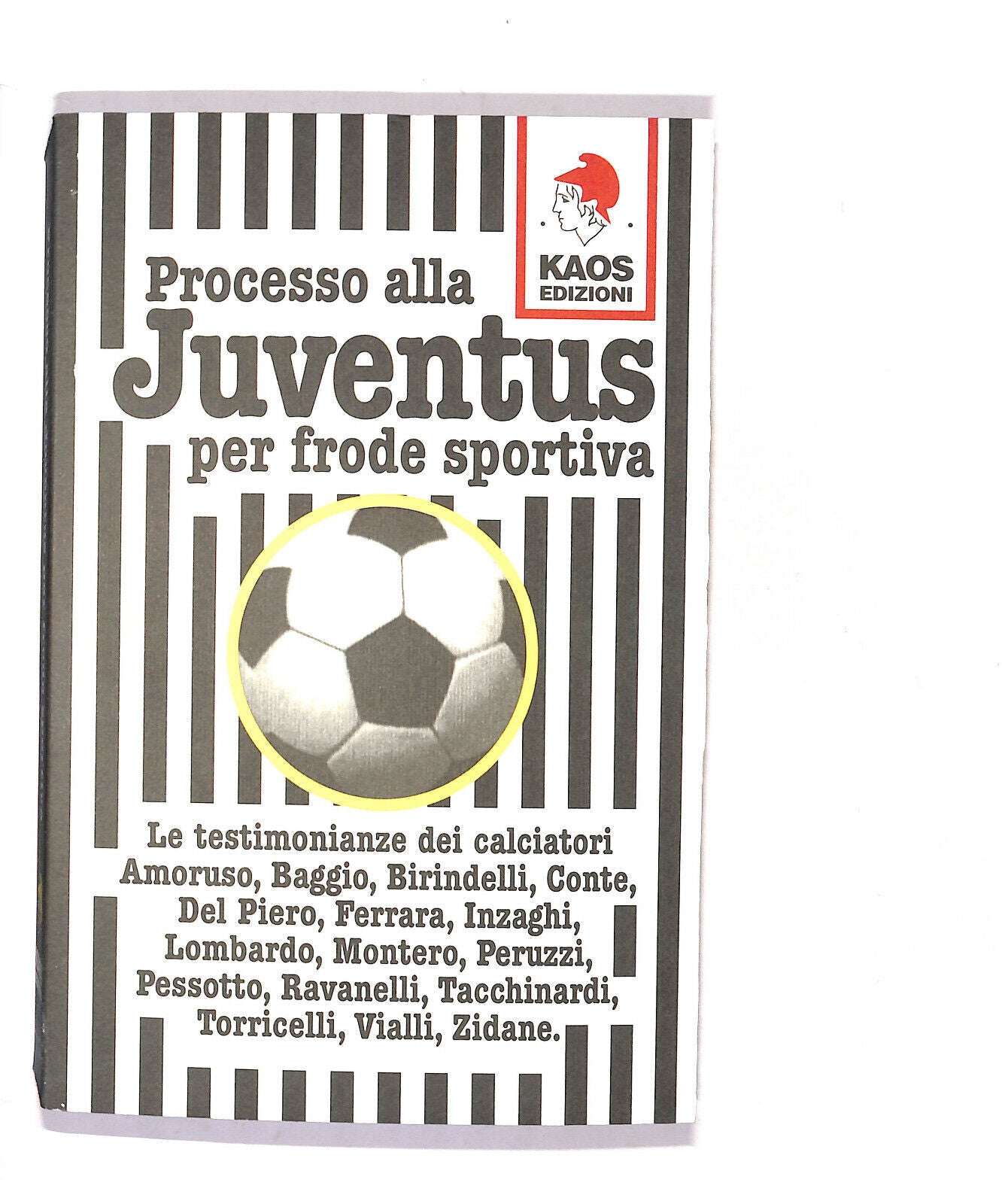 EBOND Processo Alla Juventus Per Frode Sportiva Le Testimonianze Libro LI016700