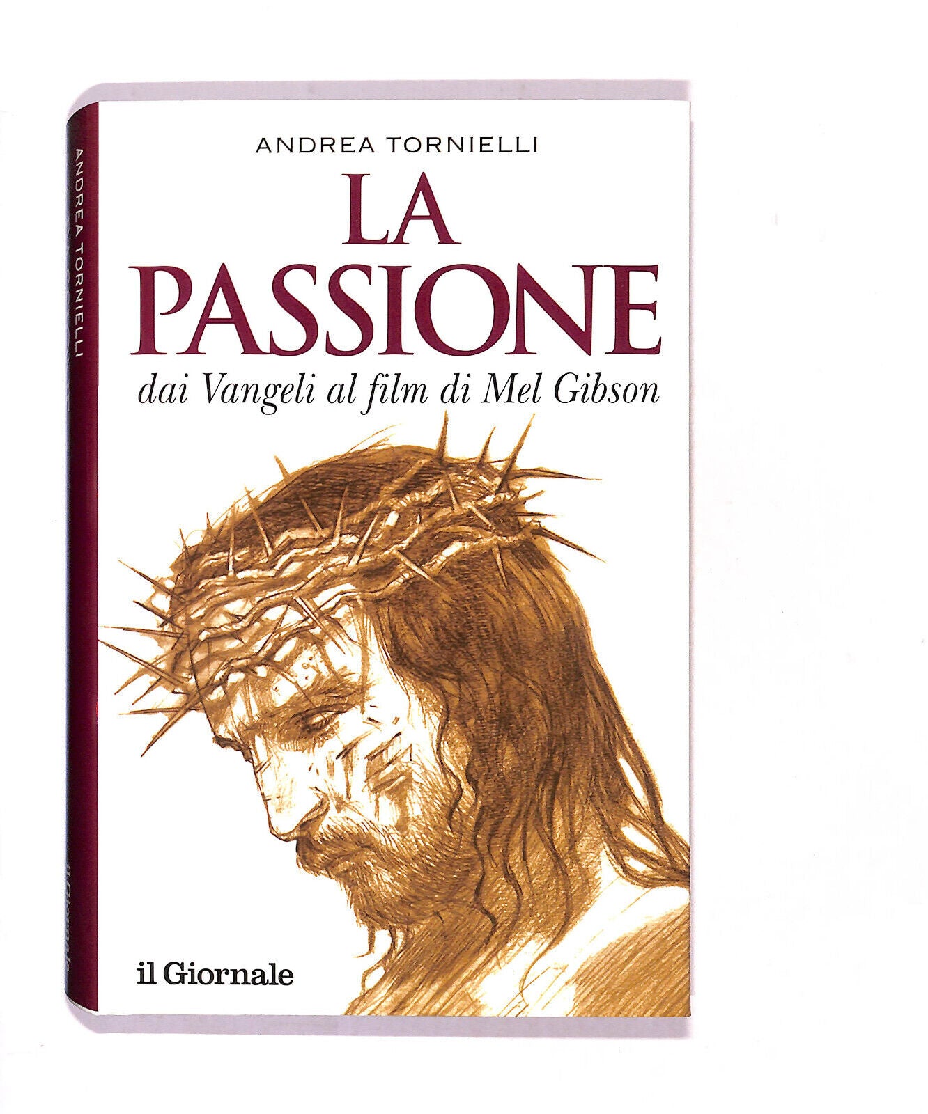 EBOND La Passione Dai Vangeli Al Film Di Mel Gibson Tornielli A. Libro LI016704