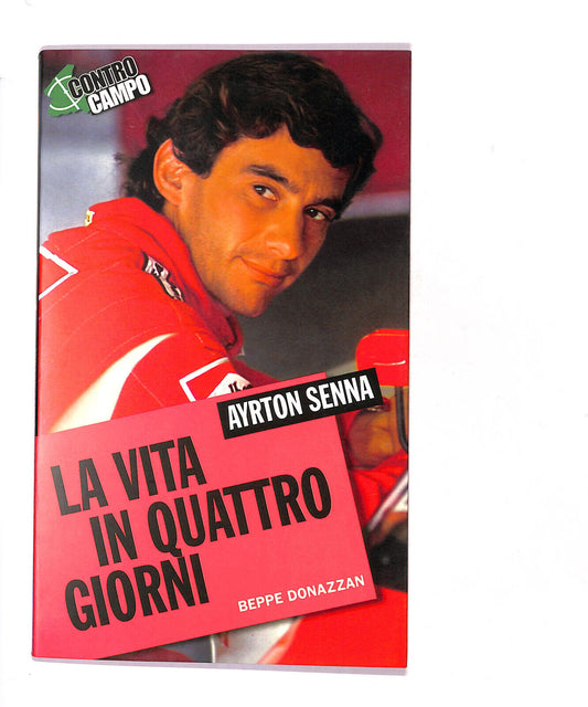 EBOND Ayrton Senna La Vita In Quattro Giorni Di Beppe Donazzan Libro LI016705