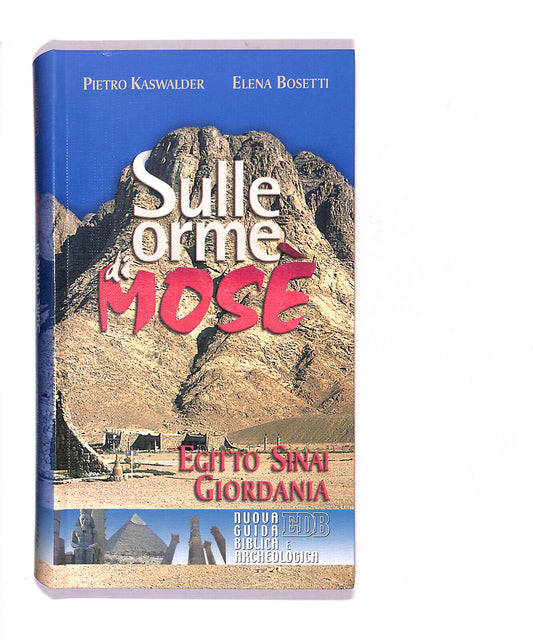 EBOND Sulle Orme Di Mose Egitto,sinai Giordania Kaswalder P. Libro LI016707