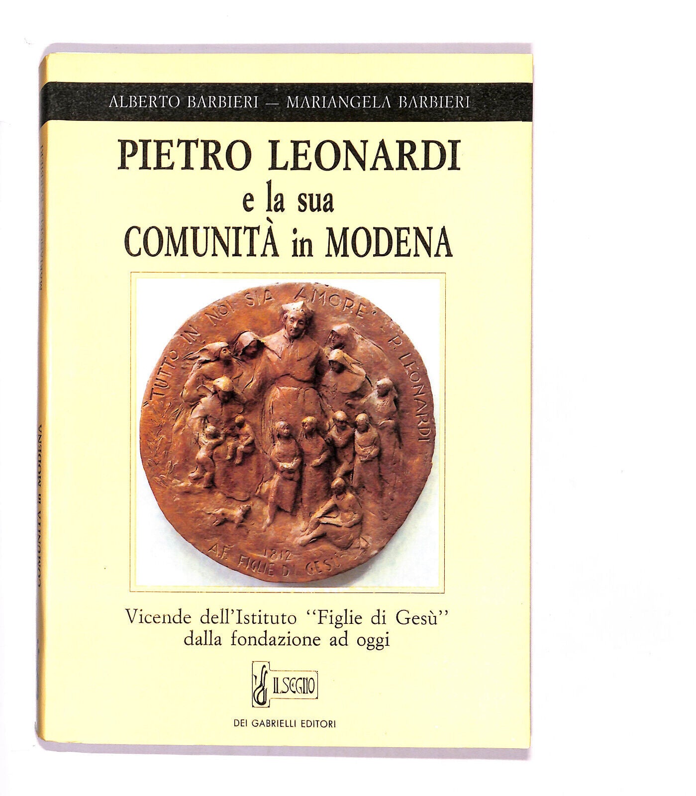 EBOND Pietro Leonardi e La Sua Comunita In Modena Barbieri Alberto Libro LI016709