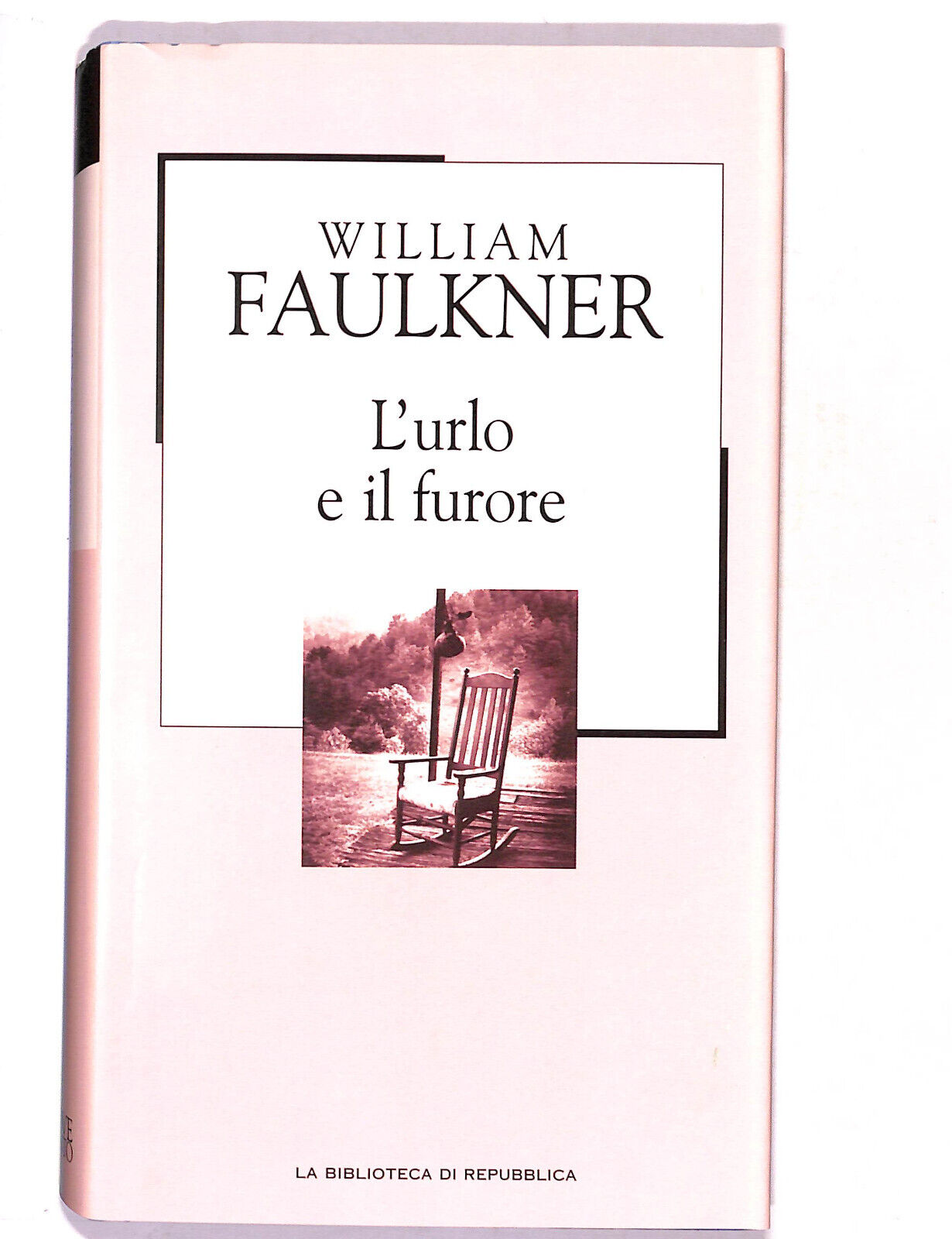 EBOND La Biblioteca Di Repubblica L'urlo e Il Furore W. Faulkner Libro LI016902